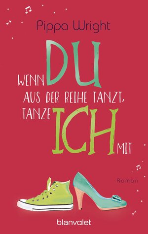 Buchcover Wenn du aus der Reihe tanzt, tanze ich mit | Pippa Wright | EAN 9783641168094 | ISBN 3-641-16809-0 | ISBN 978-3-641-16809-4