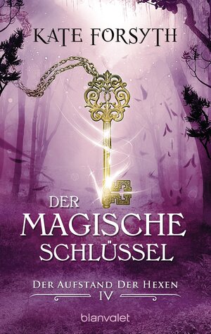 Buchcover Der magische Schlüssel 4 - | Kate Forsyth | EAN 9783641168247 | ISBN 3-641-16824-4 | ISBN 978-3-641-16824-7