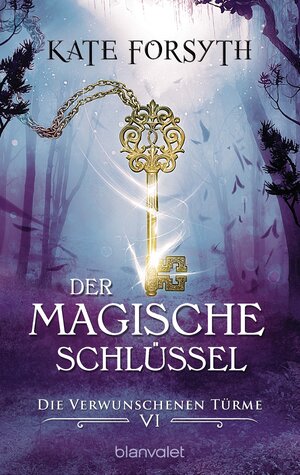 Buchcover Der magische Schlüssel 6 | Kate Forsyth | EAN 9783641168254 | ISBN 3-641-16825-2 | ISBN 978-3-641-16825-4