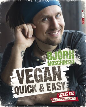 Buchcover Vegan quick & easy | Björn Moschinski | EAN 9783641169497 | ISBN 3-641-16949-6 | ISBN 978-3-641-16949-7