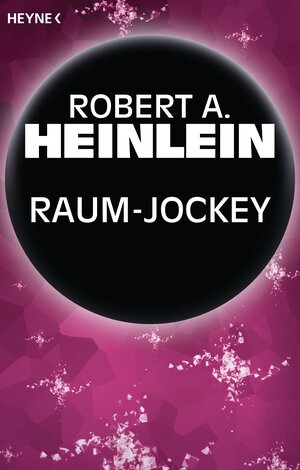Buchcover Raum-Jockey | Robert A. Heinlein | EAN 9783641169725 | ISBN 3-641-16972-0 | ISBN 978-3-641-16972-5