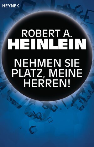 Buchcover Nehmen Sie Platz, meine Herren! | Robert A. Heinlein | EAN 9783641169756 | ISBN 3-641-16975-5 | ISBN 978-3-641-16975-6