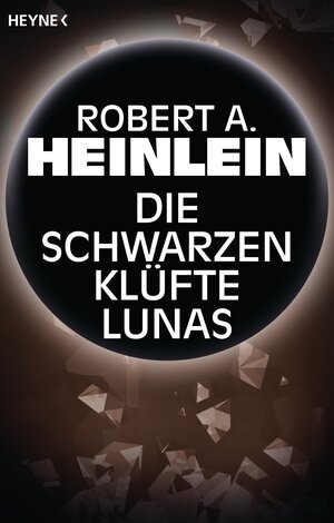 Buchcover Die schwarzen Klüfte Lunas | Robert A. Heinlein | EAN 9783641169763 | ISBN 3-641-16976-3 | ISBN 978-3-641-16976-3