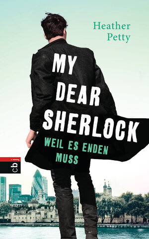 Buchcover My Dear Sherlock - Weil es enden muss | Heather Petty | EAN 9783641171674 | ISBN 3-641-17167-9 | ISBN 978-3-641-17167-4