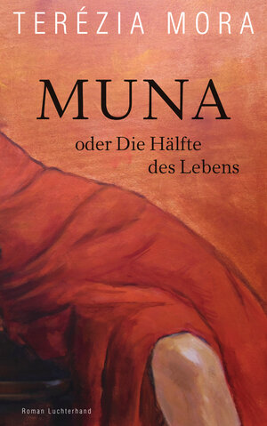 Buchcover Muna oder Die Hälfte des Lebens | Terézia Mora | EAN 9783641172442 | ISBN 3-641-17244-6 | ISBN 978-3-641-17244-2