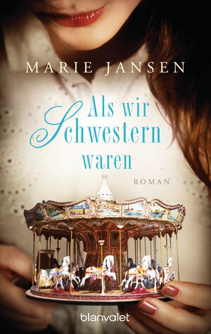 Buchcover Als wir Schwestern waren | Marie Jansen | EAN 9783641173777 | ISBN 3-641-17377-9 | ISBN 978-3-641-17377-7