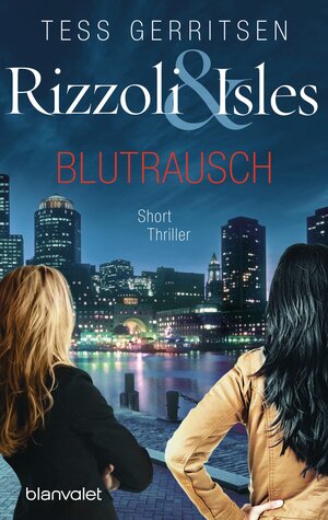 Buchcover Rizzoli & Isles - Blutrausch | Tess Gerritsen | EAN 9783641174224 | ISBN 3-641-17422-8 | ISBN 978-3-641-17422-4