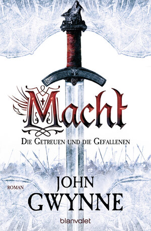 Buchcover Macht - Die Getreuen und die Gefallenen 1 | John Gwynne | EAN 9783641175894 | ISBN 3-641-17589-5 | ISBN 978-3-641-17589-4