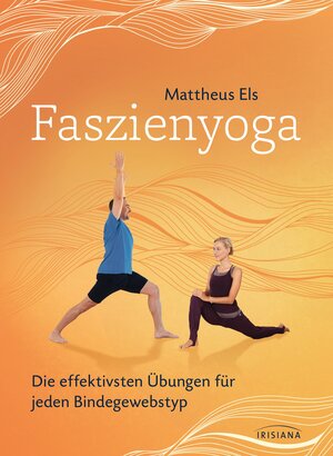 Buchcover Faszienyoga - Die effektivsten Übungen für jeden Bindegewebstyp | Mattheus Els | EAN 9783641177270 | ISBN 3-641-17727-8 | ISBN 978-3-641-17727-0