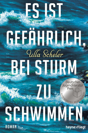 Buchcover Es ist gefährlich, bei Sturm zu schwimmen | Ulla Scheler | EAN 9783641177362 | ISBN 3-641-17736-7 | ISBN 978-3-641-17736-2