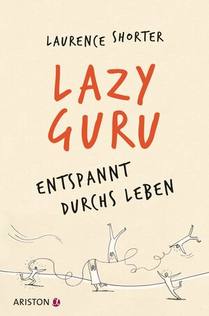Buchcover Lazy Guru | Laurence Shorter | EAN 9783641178291 | ISBN 3-641-17829-0 | ISBN 978-3-641-17829-1
