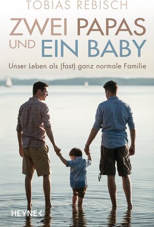 Buchcover Zwei Papas und ein Baby | Tobias Rebisch | EAN 9783641178826 | ISBN 3-641-17882-7 | ISBN 978-3-641-17882-6