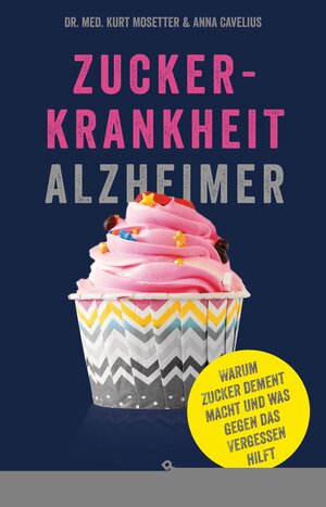 Buchcover Zuckerkrankheit Alzheimer | Kurt Mosetter | EAN 9783641180300 | ISBN 3-641-18030-9 | ISBN 978-3-641-18030-0