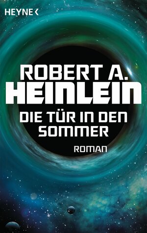 Buchcover Die Tür in den Sommer | Robert A. Heinlein | EAN 9783641180423 | ISBN 3-641-18042-2 | ISBN 978-3-641-18042-3