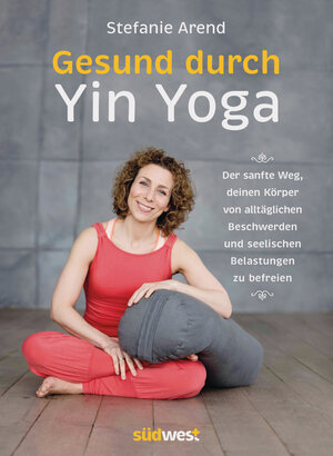 Buchcover Gesund durch Yin Yoga | Stefanie Arend | EAN 9783641181901 | ISBN 3-641-18190-9 | ISBN 978-3-641-18190-1