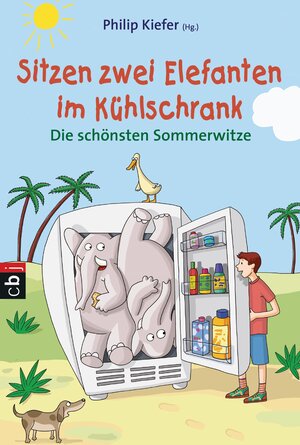 Buchcover Sitzen zwei Elefanten im Kühlschrank - Die schönsten Sommerwitze  | EAN 9783641182052 | ISBN 3-641-18205-0 | ISBN 978-3-641-18205-2