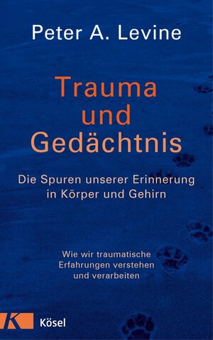 Buchcover Trauma und Gedächtnis | Peter A. Levine | EAN 9783641182069 | ISBN 3-641-18206-9 | ISBN 978-3-641-18206-9