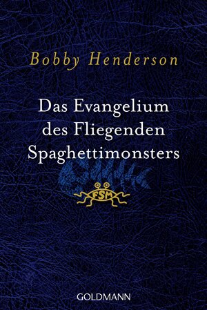 Buchcover Das Evangelium des fliegenden Spaghettimonsters | Bobby Henderson | EAN 9783641182229 | ISBN 3-641-18222-0 | ISBN 978-3-641-18222-9