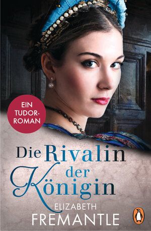 Buchcover Die Rivalin der Königin | Elizabeth Fremantle | EAN 9783641182335 | ISBN 3-641-18233-6 | ISBN 978-3-641-18233-5