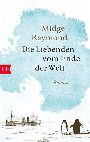 Buchcover Die Liebenden vom Ende der Welt | Midge Raymond | EAN 9783641182366 | ISBN 3-641-18236-0 | ISBN 978-3-641-18236-6