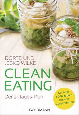Buchcover Clean Eating | Dörte Wilke | EAN 9783641183080 | ISBN 3-641-18308-1 | ISBN 978-3-641-18308-0