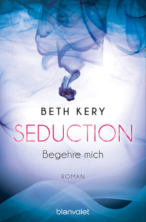 Buchcover Seduction - Begehre mich | Beth Kery | EAN 9783641183462 | ISBN 3-641-18346-4 | ISBN 978-3-641-18346-2