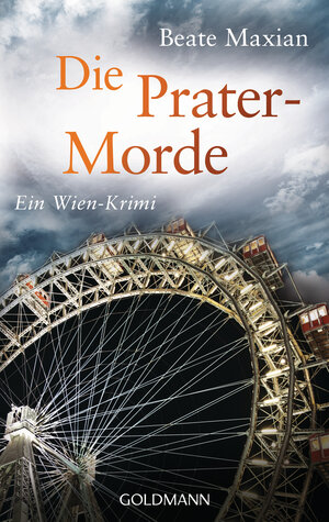 Buchcover Die Prater-Morde | Beate Maxian | EAN 9783641183615 | ISBN 3-641-18361-8 | ISBN 978-3-641-18361-5