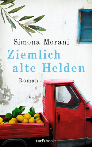 Buchcover Ziemlich alte Helden | Simona Morani | EAN 9783641183738 | ISBN 3-641-18373-1 | ISBN 978-3-641-18373-8
