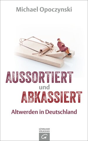 Buchcover Aussortiert und abkassiert | Michael Opoczynski | EAN 9783641183776 | ISBN 3-641-18377-4 | ISBN 978-3-641-18377-6