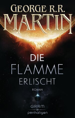 Buchcover Die Flamme erlischt | George R.R. Martin | EAN 9783641184094 | ISBN 3-641-18409-6 | ISBN 978-3-641-18409-4