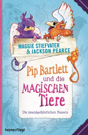 Buchcover Pip Bartlett und die magischen Tiere | Maggie Stiefvater | EAN 9783641184247 | ISBN 3-641-18424-X | ISBN 978-3-641-18424-7