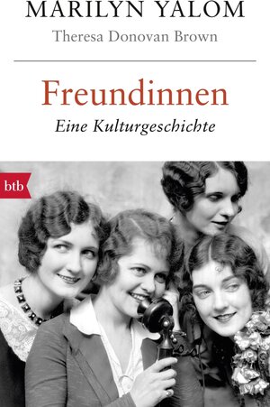 Buchcover Freundinnen | Marilyn Yalom | EAN 9783641184940 | ISBN 3-641-18494-0 | ISBN 978-3-641-18494-0