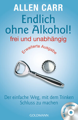 Buchcover Endlich ohne Alkohol! frei und unabhängig - Erweiterte Ausgabe | Allen Carr | EAN 9783641185046 | ISBN 3-641-18504-1 | ISBN 978-3-641-18504-6