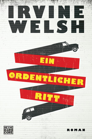 Buchcover Ein ordentlicher Ritt | Irvine Welsh | EAN 9783641187712 | ISBN 3-641-18771-0 | ISBN 978-3-641-18771-2