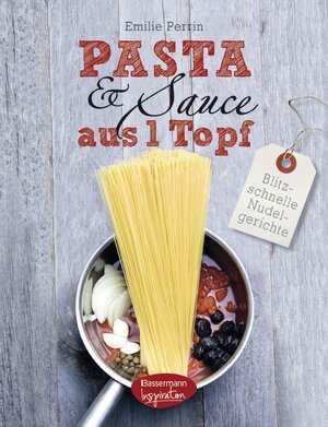 Buchcover Pasta & Sauce aus 1 Topf | Emilie Perrin | EAN 9783641188993 | ISBN 3-641-18899-7 | ISBN 978-3-641-18899-3