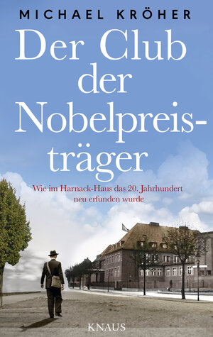 Buchcover Der Club der Nobelpreisträger | Michael Kröher | EAN 9783641189648 | ISBN 3-641-18964-0 | ISBN 978-3-641-18964-8