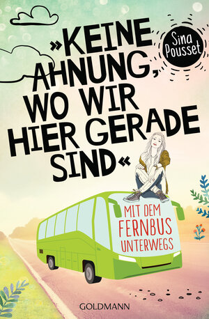 Buchcover "Keine Ahnung, wo wir hier gerade sind" | Sina Pousset | EAN 9783641190606 | ISBN 3-641-19060-6 | ISBN 978-3-641-19060-6