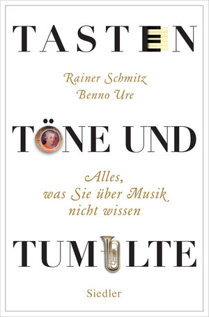 Buchcover Tasten, Töne und Tumulte | Rainer Schmitz | EAN 9783641191191 | ISBN 3-641-19119-X | ISBN 978-3-641-19119-1
