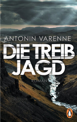 Buchcover Die Treibjagd | Antonin Varenne | EAN 9783641191641 | ISBN 3-641-19164-5 | ISBN 978-3-641-19164-1