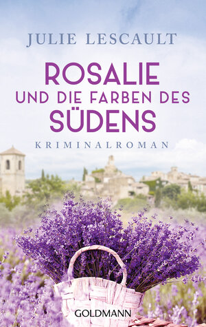 Buchcover Rosalie und die Farben des Südens | Julie Lescault | EAN 9783641191795 | ISBN 3-641-19179-3 | ISBN 978-3-641-19179-5