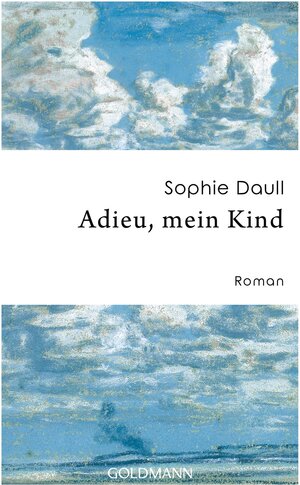 Buchcover Adieu, mein Kind | Sophie Daull | EAN 9783641191863 | ISBN 3-641-19186-6 | ISBN 978-3-641-19186-3