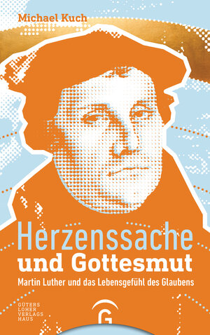 Buchcover Herzenssache und Gottesmut | Michael Kuch | EAN 9783641192112 | ISBN 3-641-19211-0 | ISBN 978-3-641-19211-2
