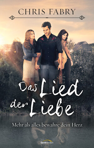 Buchcover Das Lied der Liebe - | Chris Fabry | EAN 9783641192808 | ISBN 3-641-19280-3 | ISBN 978-3-641-19280-8