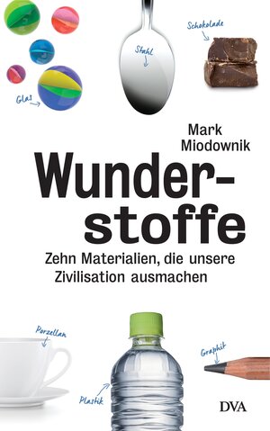 Buchcover Wunderstoffe | Mark Miodownik | EAN 9783641193904 | ISBN 3-641-19390-7 | ISBN 978-3-641-19390-4