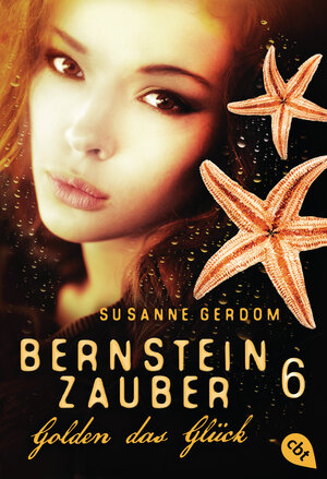 Buchcover Bernsteinzauber 06 - Golden das Glück | Susanne Gerdom | EAN 9783641194055 | ISBN 3-641-19405-9 | ISBN 978-3-641-19405-5