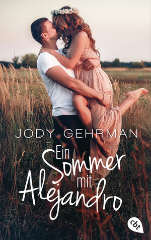 Buchcover Ein Sommer mit Alejandro | Jody Gehrman | EAN 9783641194475 | ISBN 3-641-19447-4 | ISBN 978-3-641-19447-5