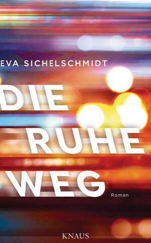 Buchcover Die Ruhe weg | Eva Sichelschmidt | EAN 9783641195328 | ISBN 3-641-19532-2 | ISBN 978-3-641-19532-8