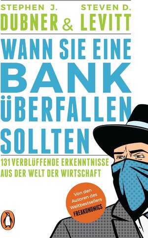 Buchcover Wann Sie eine Bank überfallen sollten | Stephen J. Dubner | EAN 9783641195397 | ISBN 3-641-19539-X | ISBN 978-3-641-19539-7