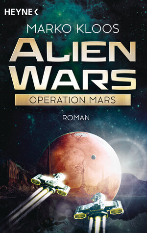 Buchcover Alien Wars - Operation Mars | Marko Kloos | EAN 9783641195786 | ISBN 3-641-19578-0 | ISBN 978-3-641-19578-6