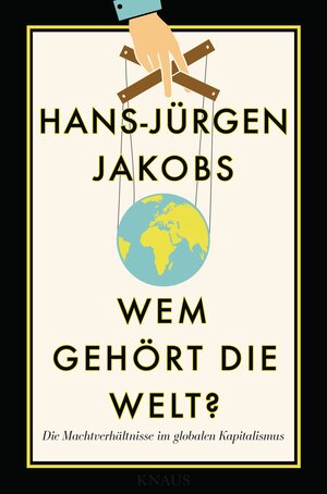 Buchcover Wem gehört die Welt? | Hans-Jürgen Jakobs | EAN 9783641195823 | ISBN 3-641-19582-9 | ISBN 978-3-641-19582-3